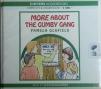More About the Gumby Gang written by Pamela Oldfield performed by Jean Waggoner on CD (Unabridged)